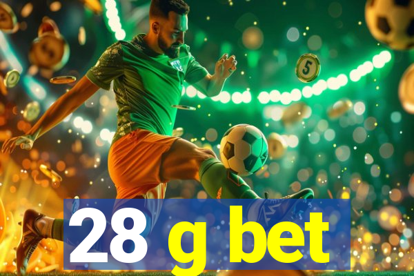28 g bet